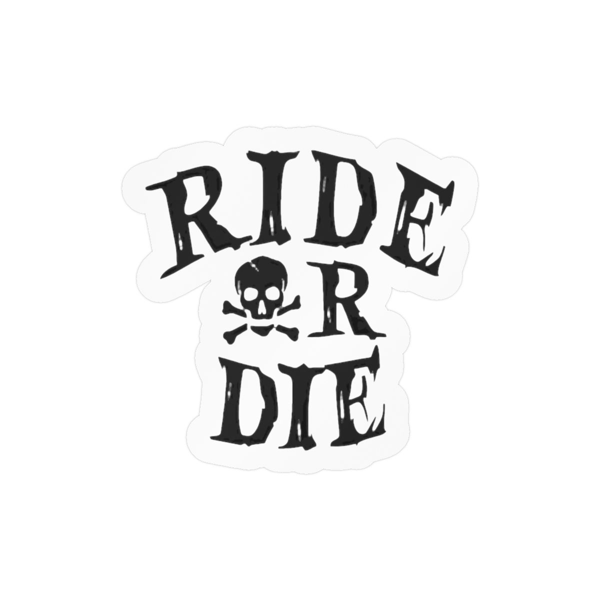 Ride Or Die Loyalty Sticker | Bold Vinyl Decal